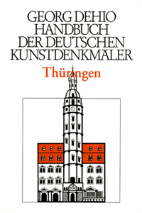 Dehio - Handbuch Der Deutschen Kunstdenkmäler / Thüringen I