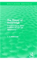 The Theory of Knowledge (Routledge Revivals)