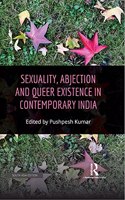 Sexuality, Abjection and Queer Existence in Contemporary India