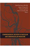 Comprehensive Review in Vascular and Endovascular Medicine