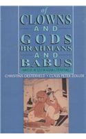 Of Clowns & Gods, Brahmans & Babus
