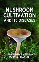 Mushroom Cultivation and its Diseases