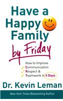 Have a Happy Family by Friday