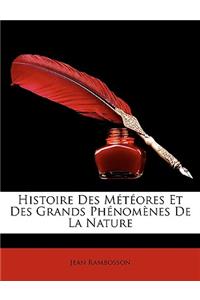 Histoire Des Mtores Et Des Grands Phnomnes de La Nature
