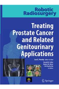 Robotic Radiosurgery Treating Prostate Cancer and Related Genitourinary Applications