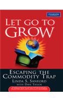 Let Go To Grow : Escaping the Commodity Trap