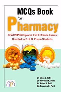 MCQs Book for Pharmacy- GPAT/NIPER/Diploma Exit Entrance Exams Oriented to D. & B. Pharm Students