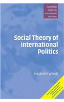 Social Theory of International Politics