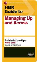 HBR Guide to Managing Up and Across (HBR Guide Series)