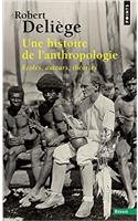 Une histoire de l'anthropologie. Ecoles, auteurs, theories
