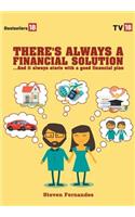 THERE'S ALWAYS A FINANCIAL SOLUTION...And it always starts with a good financial plan