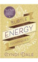 Subtle Energy Techniques