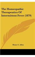 Homeopathic Therapeutics Of Intermittent Fever (1879)