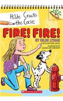 Fire! Fire!: A Branches Book (Hilde Cracks the Case #3)