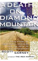 A Death on Diamond Mountain: A True Story of Obsession, Madness, and the Path to Enlightenment