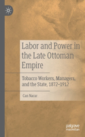 Labor and Power in the Late Ottoman Empire