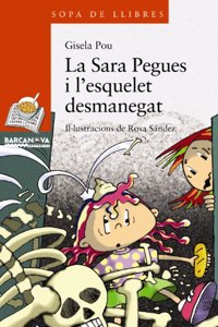 Sara Pegues i l'esquelet desmanegat / Sara and Paste the Clumsy Skeleton