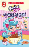 Shopkins - Shoppies Reader Level 2: A Piece Of Cake