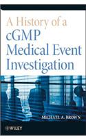 History of a Cgmp Medical Event Investigation