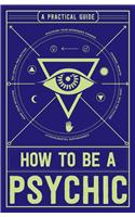 How to Be a Psychic