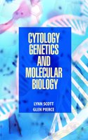 Cytology, Genetics And Molecular Biology By Lynn Scott & Glen Pierce