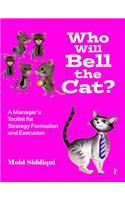 Who Will Bell the Cat?: A Manager's Toolkit for Strategy Formation and Execution