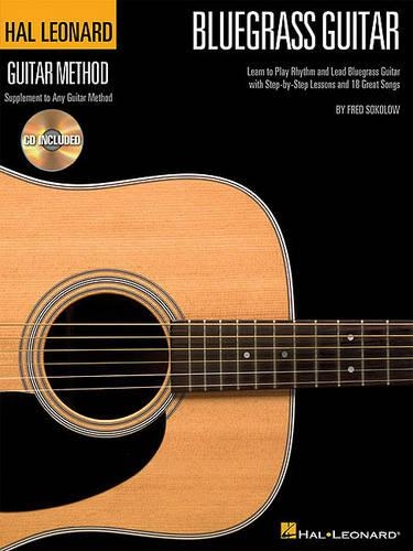 Hal Leonard Bluegrass Guitar Method: Learn to Play Rhythm and Lead Bluegrass Guitar with Step-by-Step Lessons and 18 Great Songs(Hal Leonard Guitar Method (Songbooks))