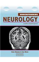 Understanding Neurology a problem-orientated approach