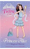 The Tiara Club: Princess Alice And The Magical Mirror