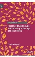 Personal Relationships and Intimacy in the Age of Social Media