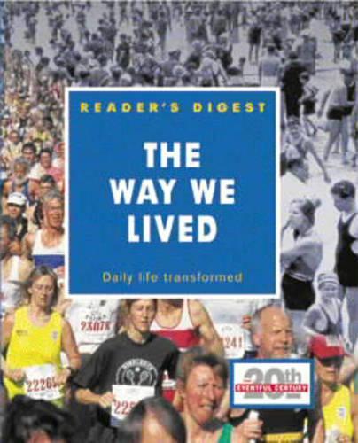 The Way We Lived: Daily Life Transformed(Eventful Century S.)