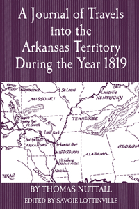 A Journal of Travels into the Arkansas Territory During the Year 1819