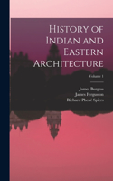 History of Indian and Eastern Architecture; Volume 1