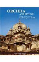 Orchha and Beyond