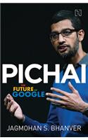 Pichai : The Future of Google