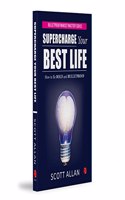 Supercharge Your Bestife: How to Be Bold and Bulletproof