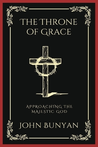 The Throne of Grace: Approaching the Majestic God