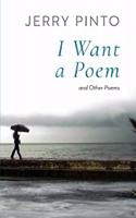 I WANT A POEM AND OTHER POEMS