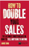 How to Double Your Sales