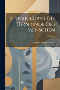 Studien Uber Die Hirnrinde Des Menschen; Volume 1