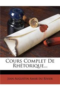 Cours Complet de Rhetorique...