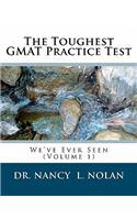 Toughest GMAT Practice Test We've Ever Seen (Volume 1)