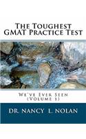 Toughest GMAT Practice Test We've Ever Seen (Volume 1)