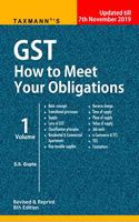 GST How to Meet Your Obligations (Set of 3 Volumes)(Revised & Reprint 8th Edition 2019-updated till 7th November 2019) [Paperback] S.S. Gupta