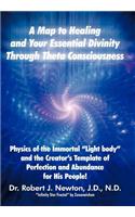 Map to Healing and Your Essential Divinity Through Theta Consciousness