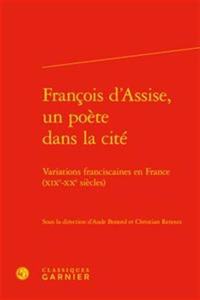 Francois d'Assise, Un Poete Dans La Cite