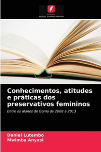 Conhecimentos, atitudes e práticas dos preservativos femininos
