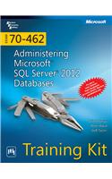 Training Kit (Exam 70-462): Administering Microsoft Sql Server 2012 Databases