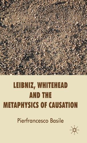 Leibniz, Whitehead and the Metaphysics of Causation