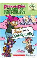 Jack and the Snackstalk: A Branches Book (Princess Pink and the Land of Fake-Believe #4)